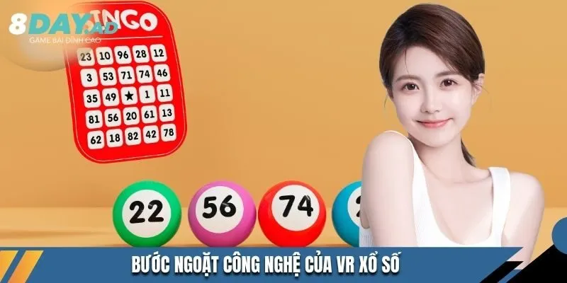 Bước ngoặt công nghệ của VR xổ số