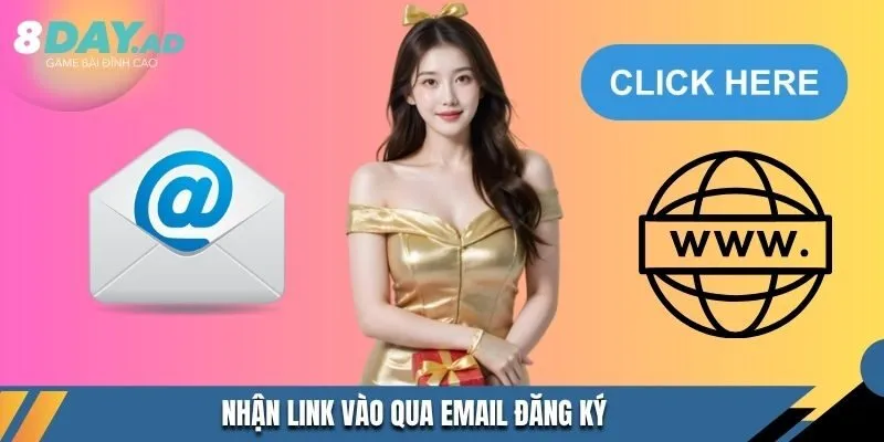 Nhận link vào qua email đăng ký