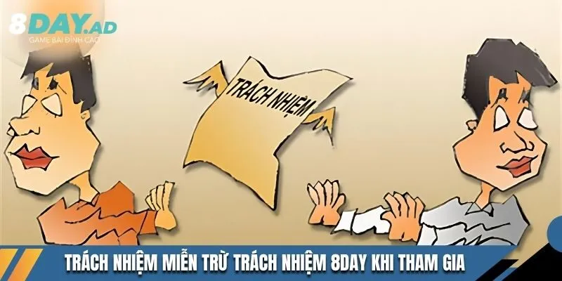 Trách nhiệm miễn trừ trách nhiệm 8DAY khi tham gia
